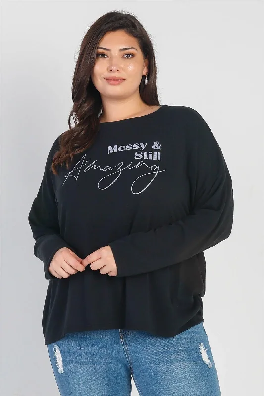 Junior Plus "Messy & Still Amazing"  Black Long Sleeve Top /3-2-1